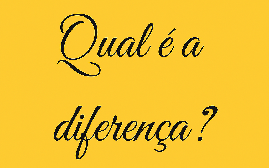 Qual é a diferença?