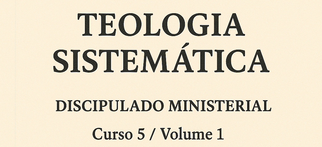 Teologia Sistemática – DM C5-V1